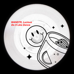 WAND7R & Lucious - Do It Like Dance