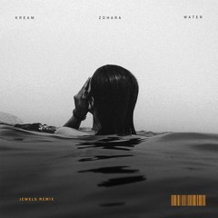 KREAM - Water ft. ZOHARA (Jewels Remix)