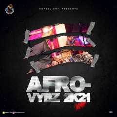 Afro-Vybz 2021 Mixtape