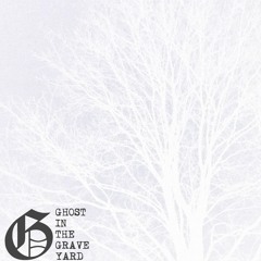 GRAVVE$ - GHOST IN THE GRAVE YARD (RAW MIX)