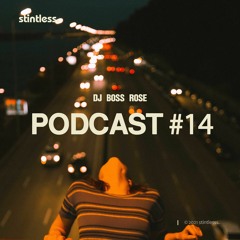 DJ BossRose — Stintless. Podcast #14 (July 2021)