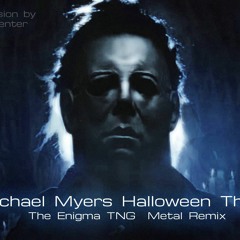 Michael Myers Halloween Theme - The Enigma TNG (Metal Remix)