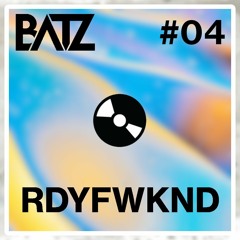 RDYFWKND #04 - Ready For The Weekend - Episode 04 (MIX BY BATZ)[BEST OF MASHUP,REMIX,TECH&BASSHOUSE]