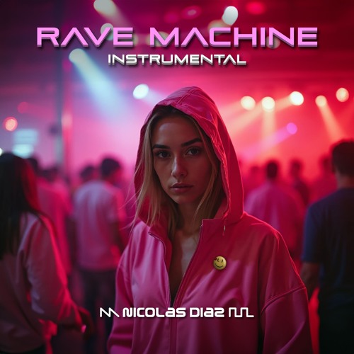 Rave Machine Stream Rave Machine - Instrumental by Nicolás Díaz | Listen online for ...