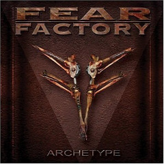 Fear Factory - Archetype (Steve Tushar Remix) (2003)