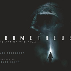 download KINDLE 💛 Prometheus: The Art of the Film by  Mark Salisbury &  Ridley Scott