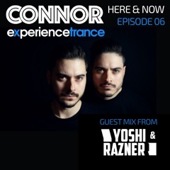 Connor - Here & Now Ep 06 (Yoshi & Razner Guestmix)