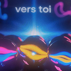 vers toi