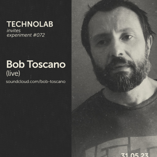 Bob Toscano - Technolab Invites - Mai 31 - 2023