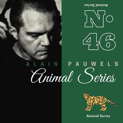 Alain Pauwels Guest Mix Animal Series June 2022