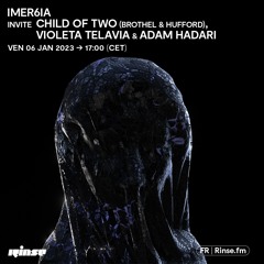 Imer6ia invite Child of Two (Brothel & Hufford), Violeta Telavia & Adam Hadari - 06 Janvier 2023