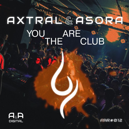 AXTRAL & ASORA - "YOU ARE" THE CLUB // OUT NOW! (A & A Black)