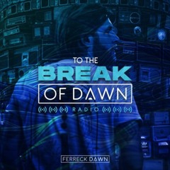 To The Break Of Dawn Radio Episode 019