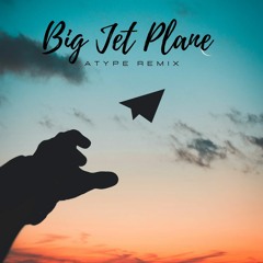 Angus & Julia Stone - Big Jet Plane (Atype Remix)