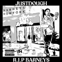 1. RIP BARNEYS  - JUSTDOUGH (prod. KDthisthatwave)