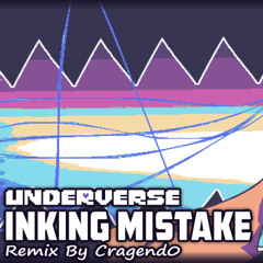 Underverse - Inking Mistake - Remix V3 By Cragend0