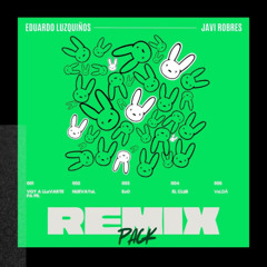 Bad Bunny - Remix Pack ( Eduardo Luzquiños & Javi Robres)
