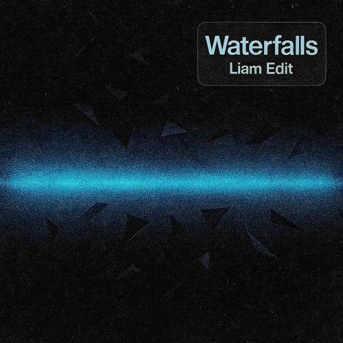 Waterfalls - Liam Edit (Extended Mix) [FREE DL]