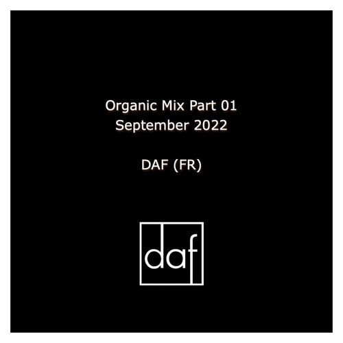 September 2022 - Organic Mix Part 01 By DAF (FR)