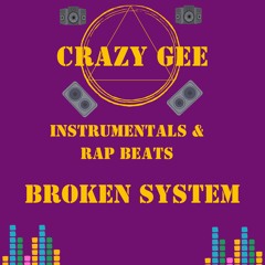 - Broken System - Rap / Hip Hop / Grime Beat / Instrumental / Soundtrack / Theme Music - Crazy Gee -