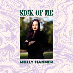 Sick of Me