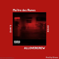 Maître Des Runes - Dan's Feat. Oven (Prod par Eriasu)