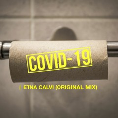 COVID 19- ETNA CALVI (ORIGINAL MIX)