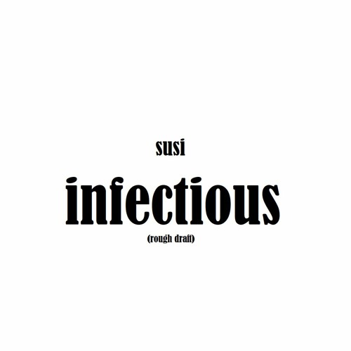 infectious (rough draft)