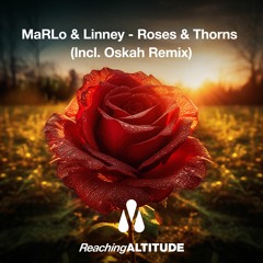 MaRLo & Linney - Roses & Thorns (Oskah Remix)