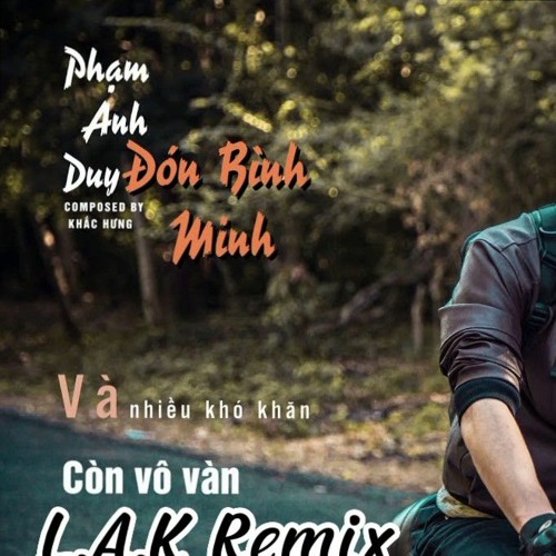 Phạm Anh Duy - Đón bình minh (L.A.K Remix) (version 2)