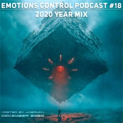 Emotions Control Podcast #18 2020 YEAR MIX [December 2020]