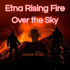 Etna Flames of Rhythm and Light