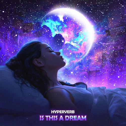 Hyperverb - Is This A Dream