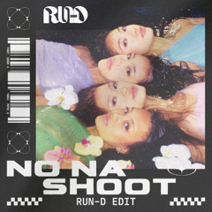 NO NA - SHOOT (RUN-D EDIT)