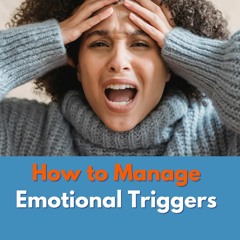 Emotional Triggers from a Spiritual Perspective