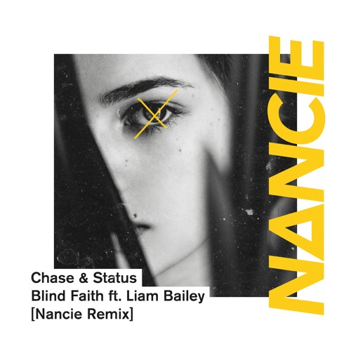 Blind Faith - Chase & Status ft Liam Bailey (Nancie Remix)