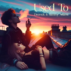 Used To (Rich DietZ Remix)