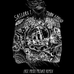 Sailor & I - Turn Around (Eric Prydz Private Remix) [Veilzed Reconstruction]