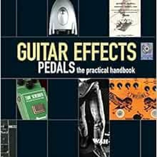 Stream [PDF] ️ Read Guitar Effects Pedals The Practical Handbook by Dave Hunter by