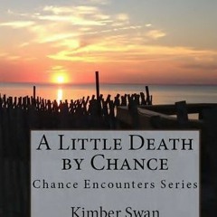 [PDF] ⚡️ Download A Little Death by Chance BY Kimber Swan