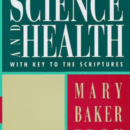 [GET] EBOOK 📒 Science and Health with Key to the Scriptures (Authorized, Trade Ed.)