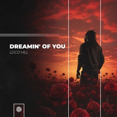 Loco Hill - Dreamin' Of You