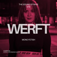 WERFT 010 - Mono Fetish