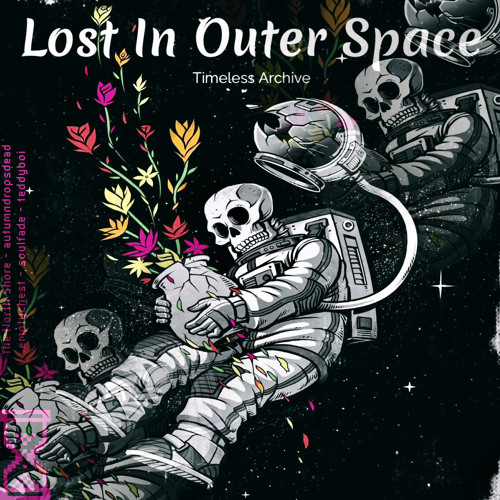 lost in outer space w/ The North Shore, autumndropsdead, emptychest, soulfade & teddyboi