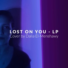 Lost On You - LP (Cover)Ft Dalia El-Menshawy