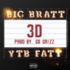 3D FT YTB FATT - Prod. By Go Grizzly