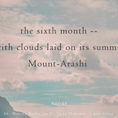 haiku #440: the sixth month – / with clouds laid on its summit / Mount-Arashi