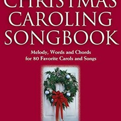 VIEW EPUB 📜 The Christmas Caroling Songbook 2Nd Edition by  Various [EBOOK EPUB KIND