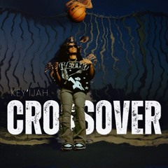 Key’ijah- CROSSOVER
