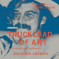 Truckload of Art By Brendan Greaves Read by Jason Culp, Brendan Greaves